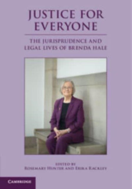 Justice for Everyone - The Jurisprudence and Legal Lives of Brenda Hale