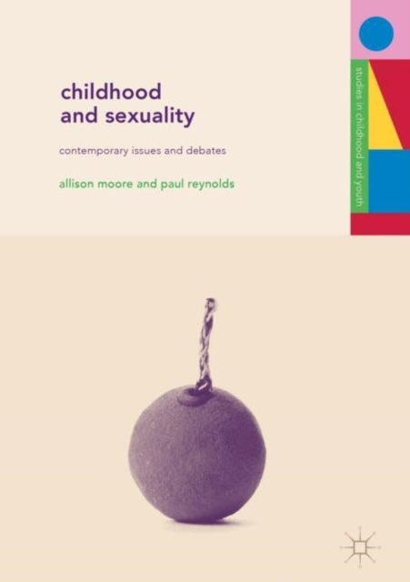 Childhood and Sexuality - Contemporary Issues and Debates