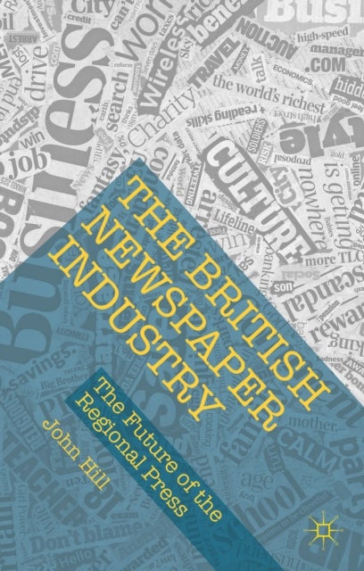 The British Newspaper Industry - The Future of the Regional Press