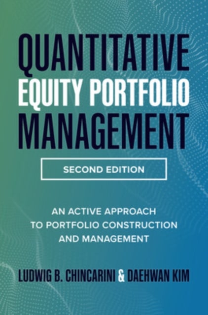 Quantitative Equity Portfolio Management, Second Edition: An Active Approach to Portfolio Constructi