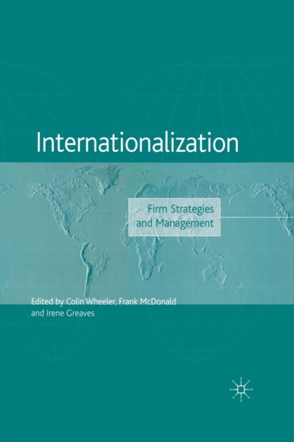 Internationalization - Firm Strategies and Management