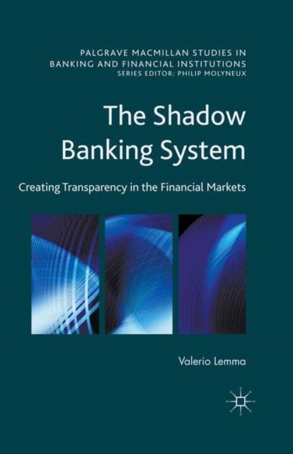The Shadow Banking System - Creating Transparency in the Financial Markets