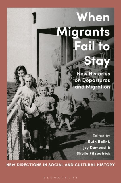 When Migrants Fail to Stay - New Histories on Departures and Migration