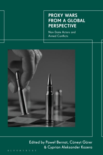 Proxy Wars from a Global Perspective - Non-State Actors and Armed Conflicts