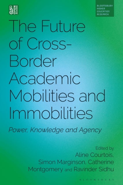 The Future of Cross-Border Academic Mobilities and Immobilities - Power, Knowledge and Agency