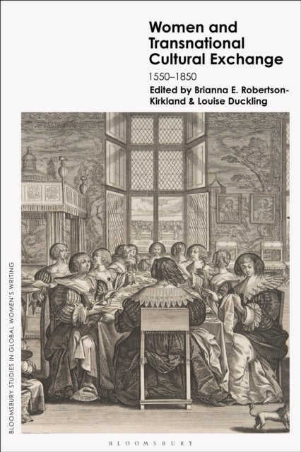 Women and Transnational Cultural Exchange - 1550–1850