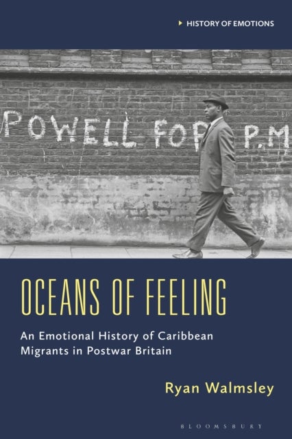 Oceans of Feeling - An Emotional History of Caribbean Migrants in Postwar Britain