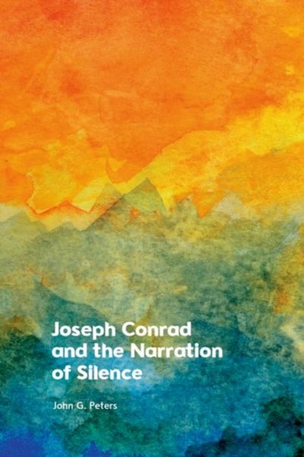 Joseph Conrad and the Narration of Silence