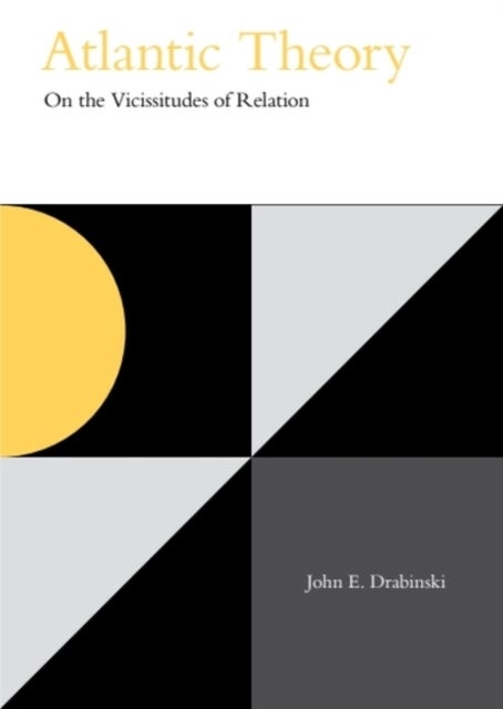 Atlantic Theory - On the Vicissitudes of Relation