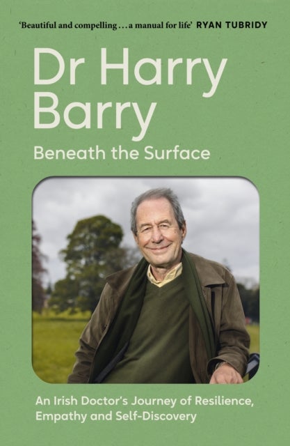 Beneath the Surface - An Irish Doctor's Journey of Resilience, Empathy and Self-Discovery