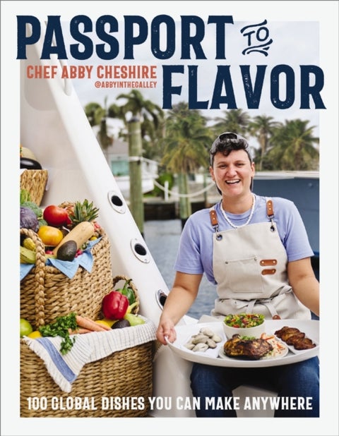 Passport to Flavor - 100 Global Dishes You Can Make Anywhere (An International Cookbook. Delicious Recipes from Around the World)