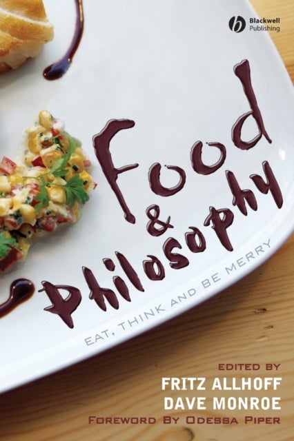 Food and Philosophy - Eat, Think, and Be Merry