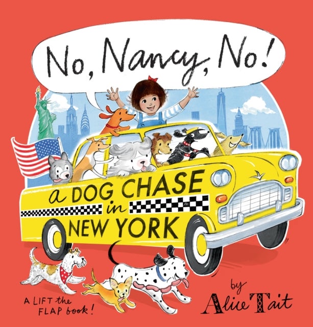No, Nancy, No! A Dog Chase in New York - The third Nancy adventure full of lift-the-flap fun