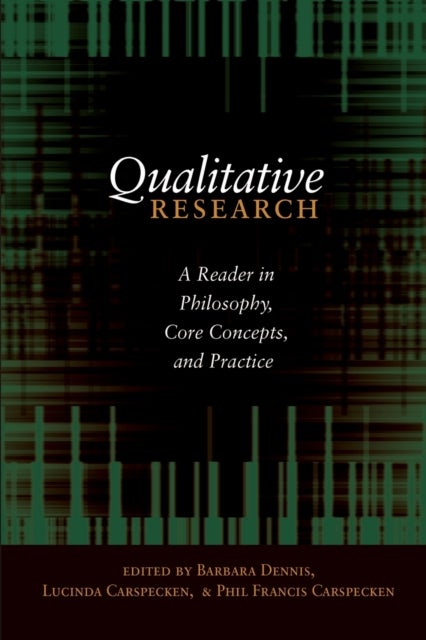 Qualitative Research - A Reader in Philosophy, Core Concepts, and Practice