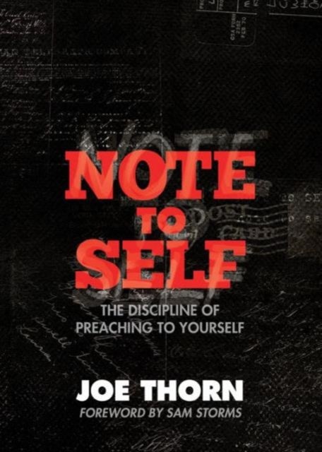 Note to Self - The Discipline of Preaching to Yourself