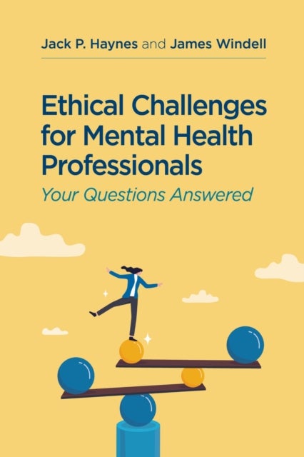 Ethical Challenges for Mental Health Professionals - Your Questions Answered