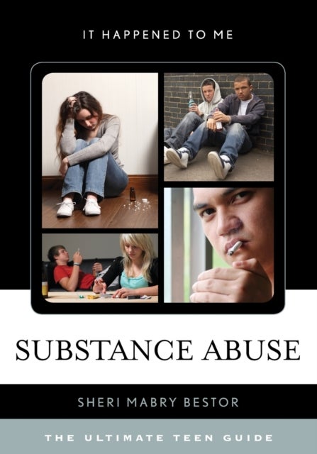 Substance Abuse - The Ultimate Teen Guide