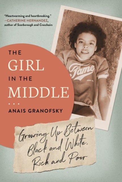 Girl in the Middle - Growing Up Between Black and White, Rich and Poor