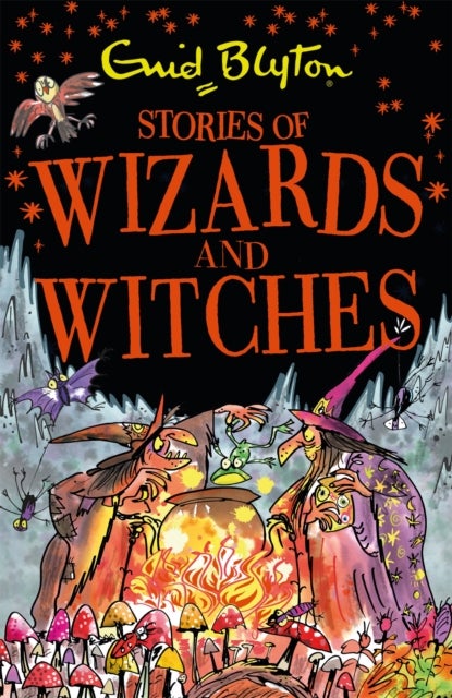 Stories of Wizards and Witches - Contains 25 classic Blyton Tales