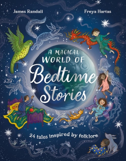 A Magical World of Bedtime Stories - 24 Tales Inspired by Folklore