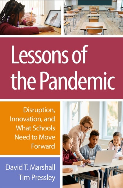 Lessons of the Pandemic - Disruption, Innovation, and What Schools Need to Move Forward
