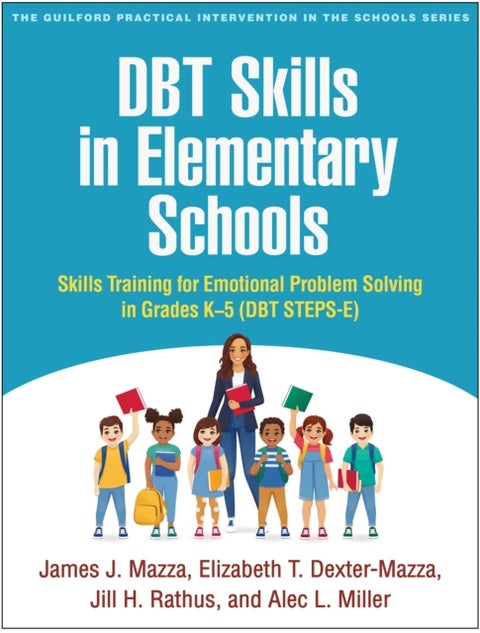 DBT Skills in Elementary Schools - Skills Training for Emotional Problem Solving in Grades K-5 (DBT STEPS-E)