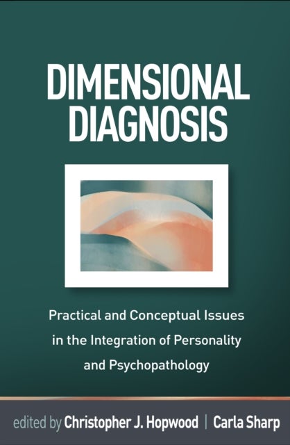 Dimensional Diagnosis - Practical and Conceptual Issues in the Integration of Personality and Psychopathology