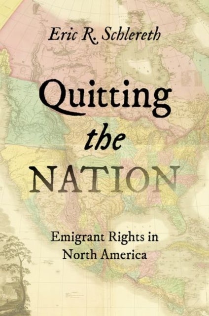 Quitting the Nation - Emigrant Rights in North America