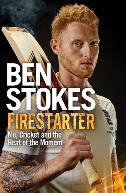 Firestarter - Me, Cricket and the Heat of the Moment