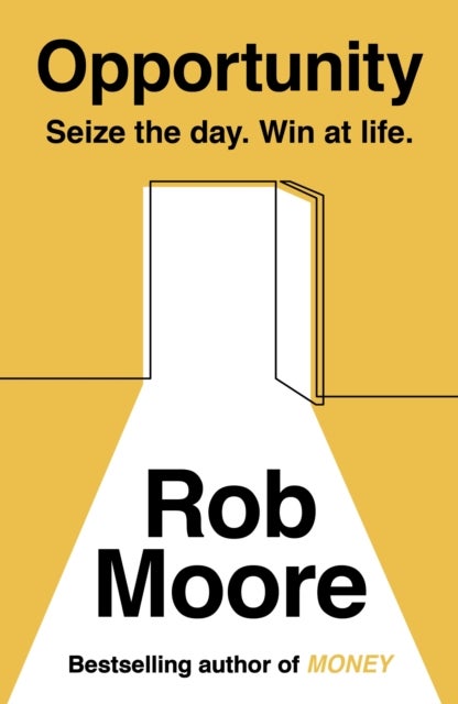 Opportunity - Seize The Day. Win At Life.