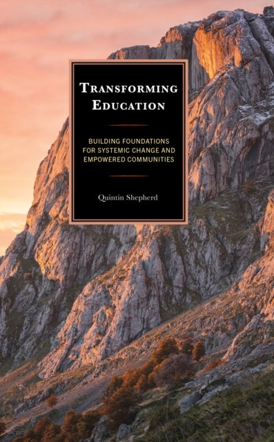 Transforming Education - Building Foundations for Systemic Change and Empowered Communities