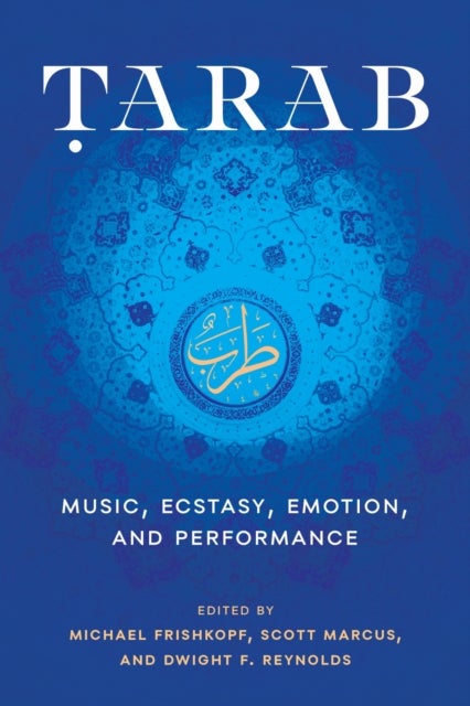 Tarab - Music, Ecstasy, Emotion, and Performance