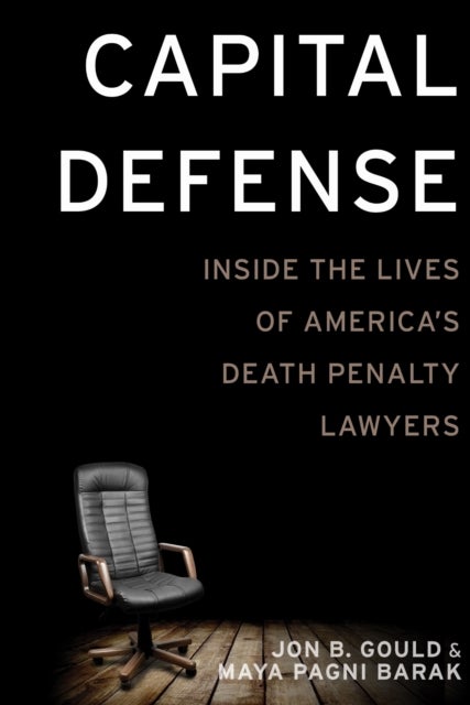 Capital Defense - Inside the Lives of America's Death Penalty Lawyers