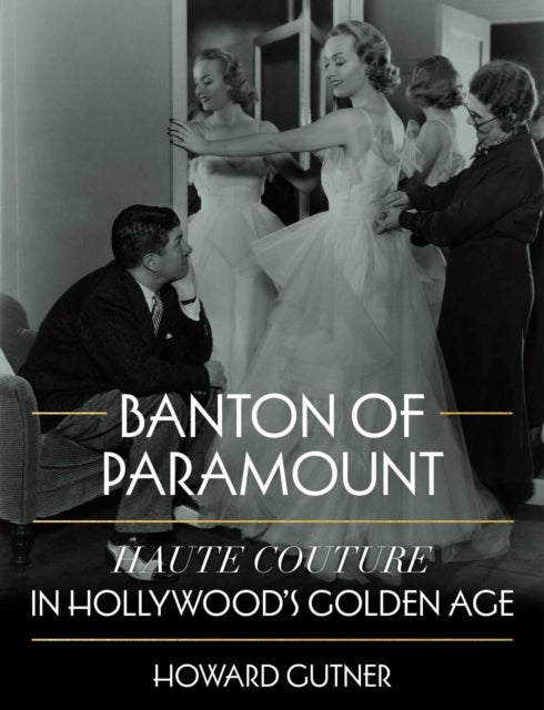 Banton of Paramount - Haute Couture in Hollywood's Golden Age