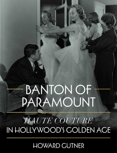 Banton of Paramount - Haute Couture in Hollywood's Golden Age