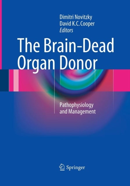 The Brain-Dead Organ Donor - Pathophysiology and Management