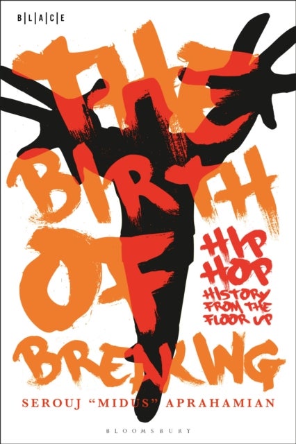 The Birth of Breaking - Hip-Hop History from the Floor Up