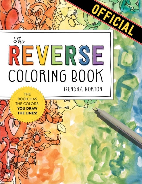 The Reverse Coloring Book¿ - The Book Has the Colors, You Draw the Lines!