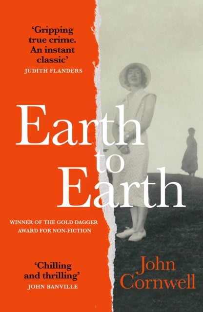 Earth to Earth - Lives and Violent Deaths of a Devon Farming Family: A True Crime Classic Revisited