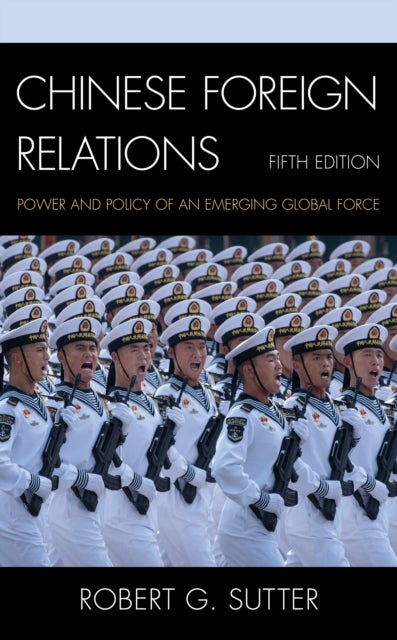 Chinese Foreign Relations - Power and Policy of an Emerging Global Force