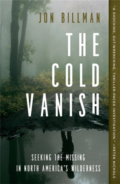 The Cold Vanish - Seeking the Missing in North America's Wildlands