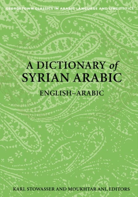 A Dictionary of Syrian Arabic - English-Arabic