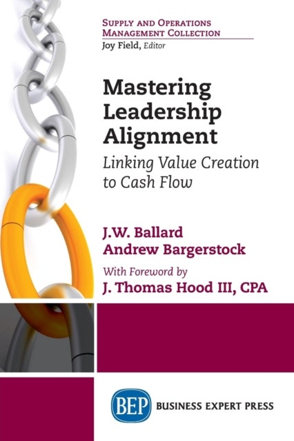 Mastering Leadership Alignment - Linking Value Creation to Cash Flow