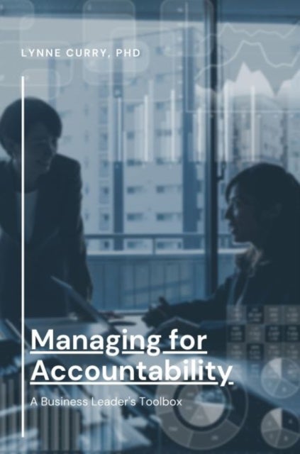 Managing for Accountability - A Business Leader's Toolbox