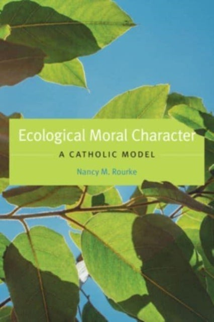 Ecological Moral Character - A Catholic Model