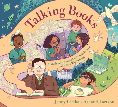 Talking Books - Audiobook Inventor Dr. Robert B. Irwin and a New Way to Read