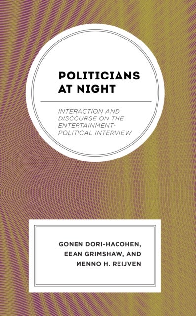 Politicians at Night - Interaction and Discourse on the Entertainment-Political Interview