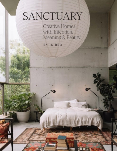 Sanctuary - Creative Homes with Intention, Meaning and Beauty