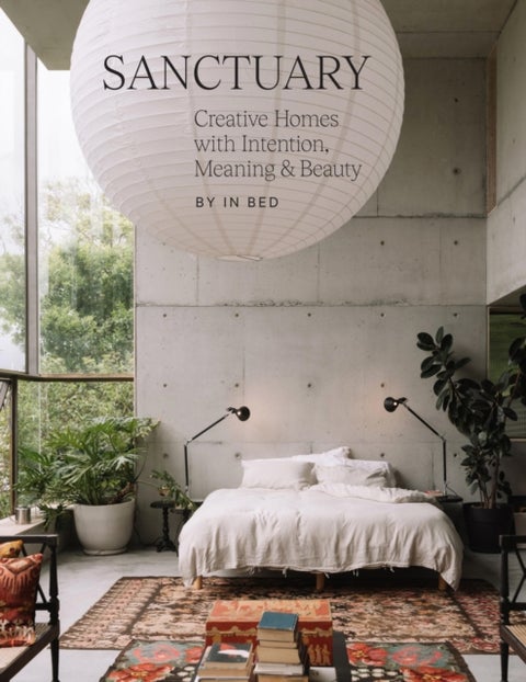 Sanctuary - Creative Homes with Intention, Meaning and Beauty