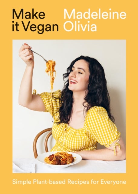 Make it Vegan - Simple Plant-based Recipes for Everyone